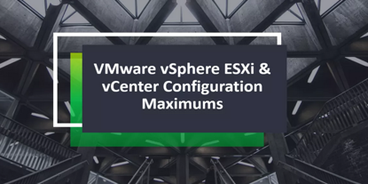 Ảnh của vSphere 6.5 configuration maximums