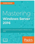 Ảnh của Mastering Windows Server 2016